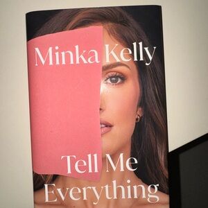 Tell Me Everything by Minka Kelly